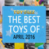 best-toys-of-april-2016
